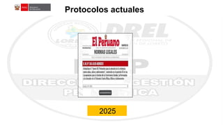 Aplicación
de
la
Ley
N°
29988 AA
Protocolos actuales
2025
 