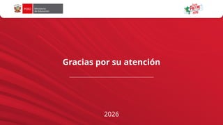 Gracias por su atención
2026
 