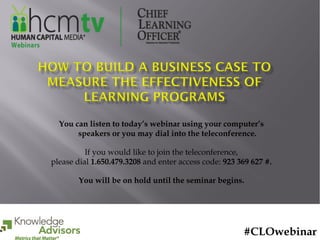 You can listen to today’s webinar using your computer’s
       speakers or you may dial into the teleconference.

          If you would like to join the teleconference,
please dial 1.650.479.3208 and enter access code: 923 369 627 #.

       You will be on hold until the seminar begins.




                                                       #CLOwebinar
 