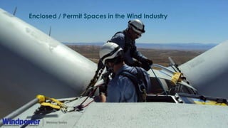 Enclosed / Permit Spaces in the Wind Industry
 