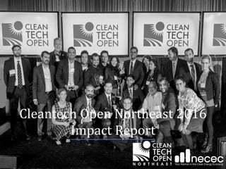 Cleantech Open Northeast 2016
Impact Report
 