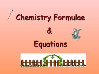 Chemistry Formulae
        &
    Equations
 