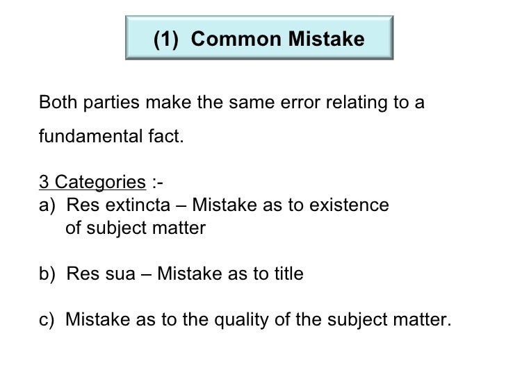 law of unilateral mistake A contract can be voided under common law rules for mistake in the following situations: common mistake unilateral mistake. law of unilateral mistake A contract can be voided under common law rules for mistake in the following situations: common mistake unilateral mistake.