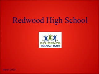 March 2010 Redwood High School 