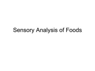 Sensory Analysis of Foods 