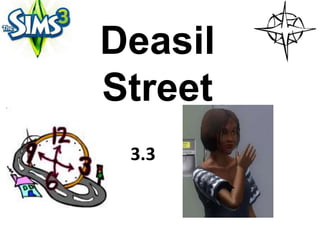 Deasil
Street
 3.3
 