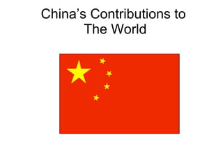 China’s Contributions to  The World 3-308 