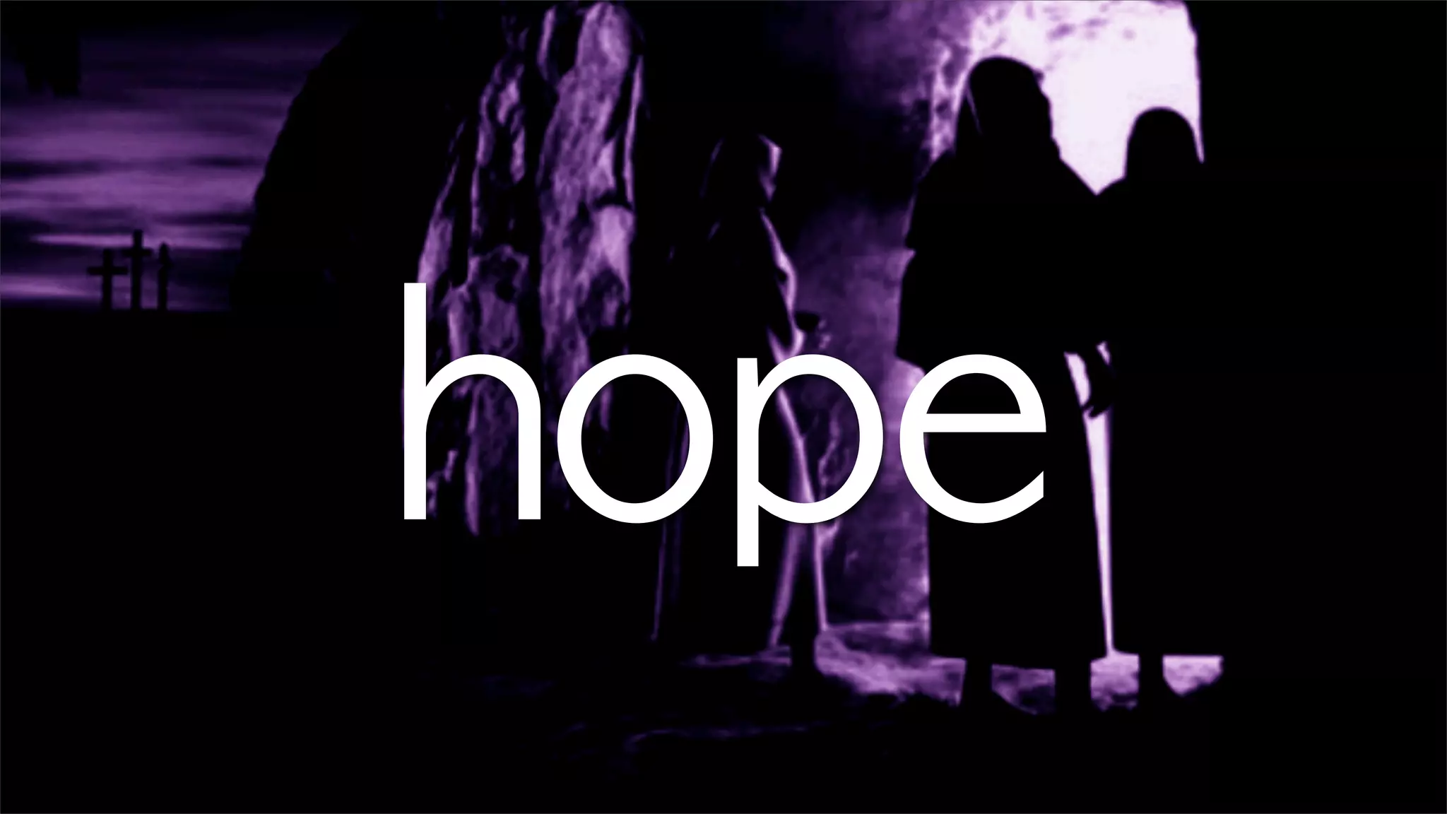 hope
 