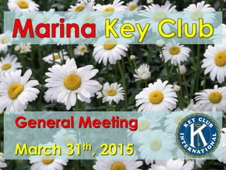 General Meeting
March 31th, 2015
 