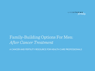 Family-Building Options for Men: After Cancer Treatment