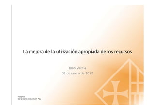 La mejora de la utilización apropiada de los recursos


                      Jordi Varela
                      Jordi Varela
                  31 de enero de 2012
 