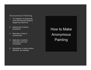 Anonymous Painting
All of these non-compositonal or
anti-compositional devices
represent the antithesis of the
improvisati...