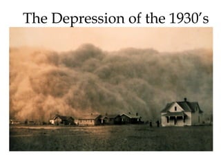 The Depression of the 1930’s

 