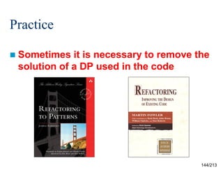 Practice
 Sometimes

it is necessary to remove the
solution of a DP used in the code

144/213

 