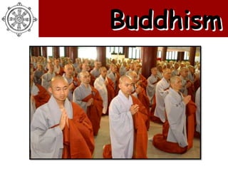 Buddhism
 