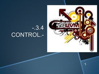 -.3.4
CONTROL.-
 