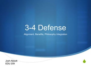 3-4 Defense
              Alignment, Benefits, Philosophy Integration




Josh Abbott
EDU 209
                                                            S
 