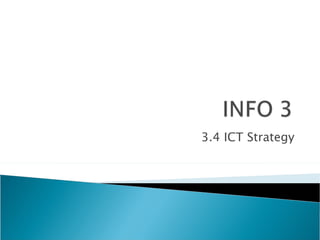3.4 ICT Strategy 