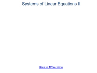Systems of Linear Equations II
Back to 123a-Home
 