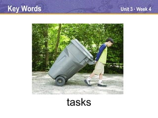 Key Words           Unit 3 Week 4
                         ●




            tasks
 