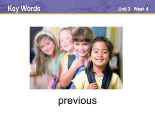 Key Words              Unit 3 Week 4
                            ●




            previous
 