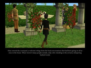 Giac entered the courtyard, a welcome refuge from the loud conversations that had been going on all at once in the house. There weren’t many people outside, only a few standing in the corners, whispering hushed words.