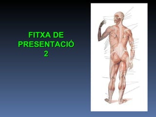 FITXA DE PRESENTACIÓ 2 