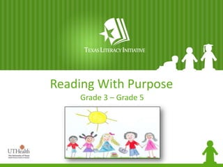 Reading With Purpose
Grade 3 – Grade 5

 
