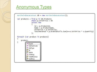 Anonymous Types
 