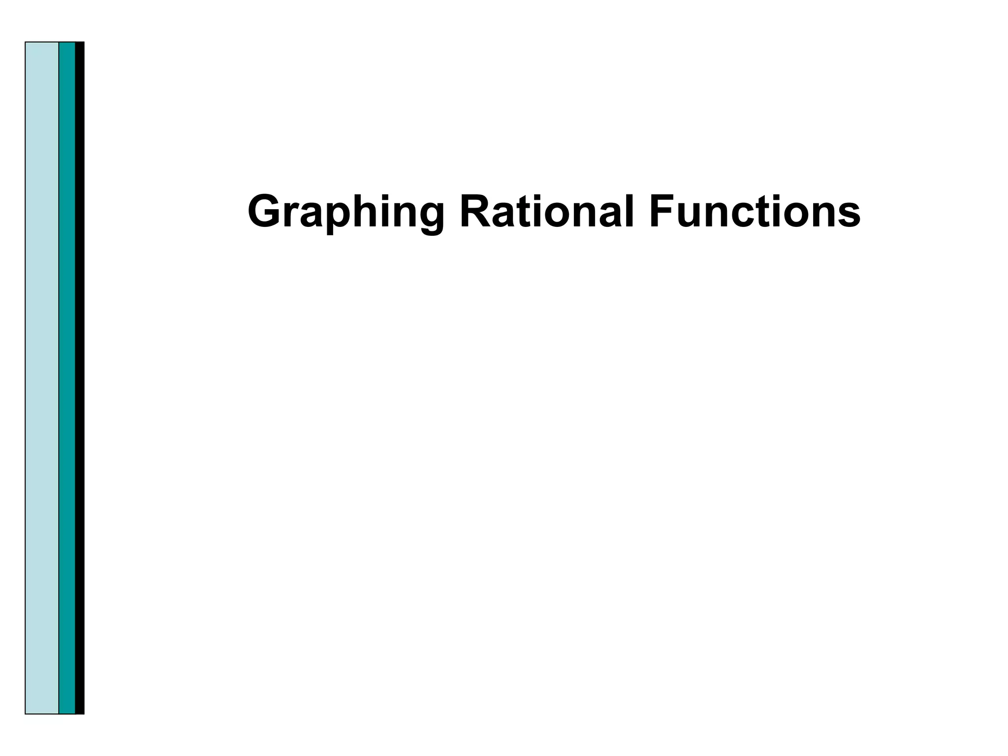 Graphing Rational Functions 
