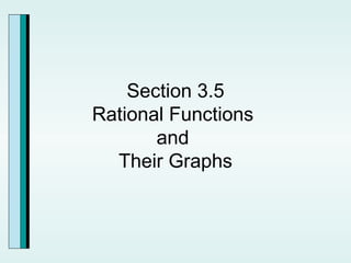 Section 3.5 Rational Functions  and  Their Graphs 