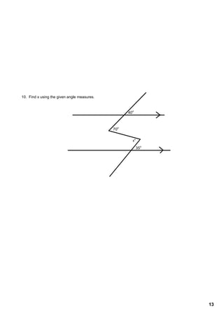 10.  Find x using the given angle measures.



                                                    40o



                                              70o

                                                      xo

                                                          35o




                                                                13
 