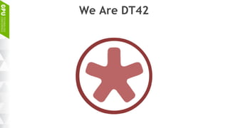 We Are DT42
 
