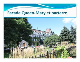 Facade Queen‐Mary et parterre
 