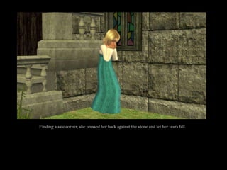 Finding a safe corner, she pressed her back against the stone and let her tears fall.