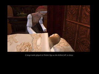 A large smile played on Viola’s lips as she drifted off to sleep.