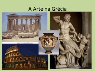 A Arte na Grécia
 