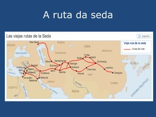 A ruta da seda
 