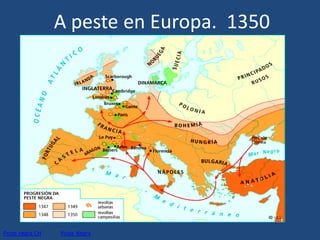 A peste en Europa. 1350




Peste negra CH   Peste Negra
 