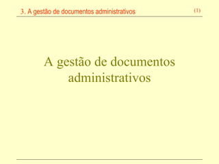 A gestão de documentos administrativos 