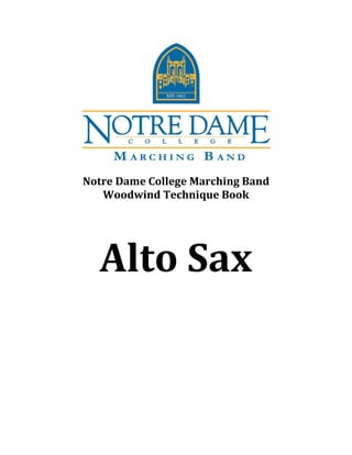 Notre Dame College Marching Band
Woodwind Technique Book
Alto Sax
 