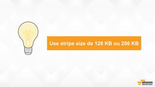Use stripe size de 128 KB ou 256 KB
 