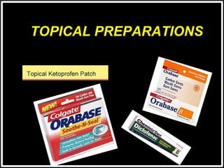 @drashishagg
TOPICAL PREPARATIONS
 