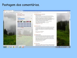 Postagem dos comentários. 