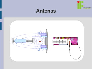 Antenas
 