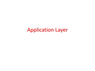 Application Layer
 