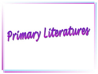Primary Literatures 