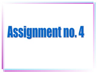 Assignment no. 4 