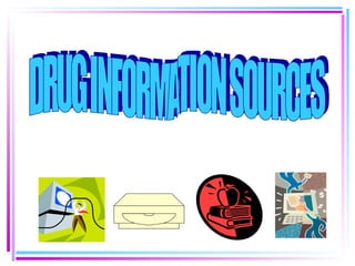 DRUG INFORMATION SOURCES 