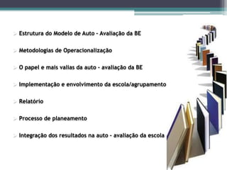  Estrutura do Modelo de Auto – Avaliação da BE
